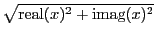 $ \sqrt{{{\mbox{real}(x)^{2} +
\mbox{imag}(x)^{2}}}}$