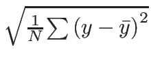 $ \sqrt{{\frac{1}{N}{\sum{{(y-\bar{y})}^2}}}}$